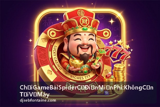Hướng dẫn chơi game bài Spider cổ điển miễn phí không cần tải về máy